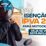 Motociclistas poderão contar com a ISENÇÃO do IPVA 2023; veja se você está incluído Motociclistas poderão contar com a ISENÇÃO do IPVA 2023; veja se você está incluído