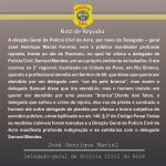 Polícia Civil emite nota de repúdio após ato de racismo contra delegado do Acre