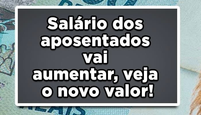 Salário Dos Aposentados Vai Aumentar Veja O Novo Valor Na Hora Da Notícia 6401