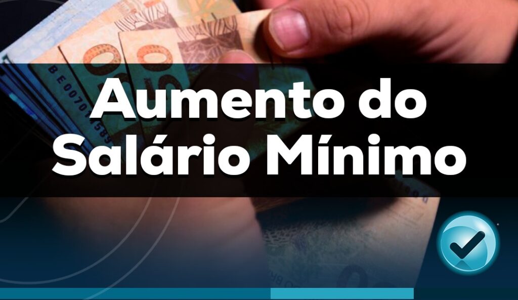NOVO SALÁRIO MÍNIMO com valor superior a R$1.500 é confirmado e anima brasileiros