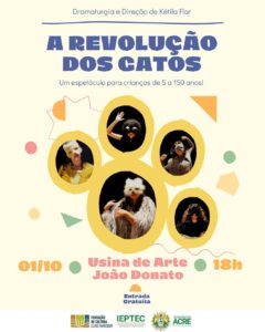 Espetáculo ‘A Revolução dos Gatos’ será apresentado neste fim de semana na Usina de Artes João Donato