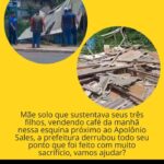 Após ter ponto de café da manhã derrubado por prefeitura, família inicia campanha