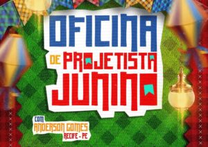 Oficina de Projetista Junino está com inscrições abertas para quadrilheiros