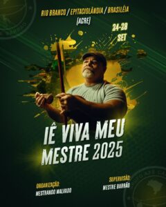 Grupo Axé Capoeira se prepara para realizar o IÊ VIVA MEU MESTRE 2025, maior evento de capoeira do Acre