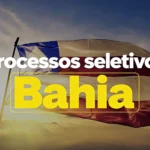 Inscrições para processos seletivos na Bahia se encerram neste domingo, com mais de 360 vagas disponíveis
